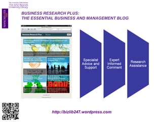 BUSINESS RESEARCH PLUS:  THE ESSENTIAL BUSINESS AND MANAGEMENT BLOG http://bizlib247.wordpress.com 