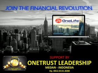 SUPPORT BY
ONETRUST LEADERSHIP
Hp. 0812.8131.8288
MEDAN - INDONESIA
 