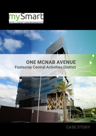 ONE MCNAB AVENUE
Footscray Central Activities District
CASE STUDY
 