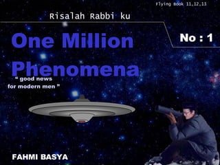 No : 1 Flying Book 11,12,13 Risalah Rabbi ku One Million Phenomena FAHMI BASYA “  good news for modern men ” 