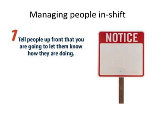 Managing people in-shift
 