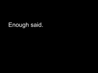 Enough said. More specifically, the French Guard from Monty Python and the Holy Grail. 