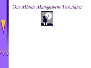 One Minute Management Techniques
 