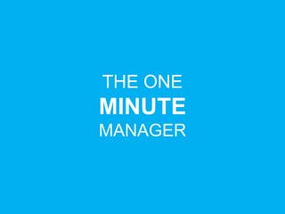 THE ONE

MINUTE
MANAGER

 