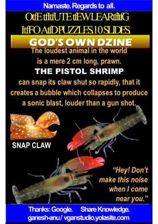 Namaste.Regardsto all.
OtfEtfItfUTEtfEWLEARtfItfG
ItfFOAtfDPUZZLES.10SLIDES.
Thanks:Google. ShareKnowledge.
ganesh-anu/ vganstudio.yolasite.com
 