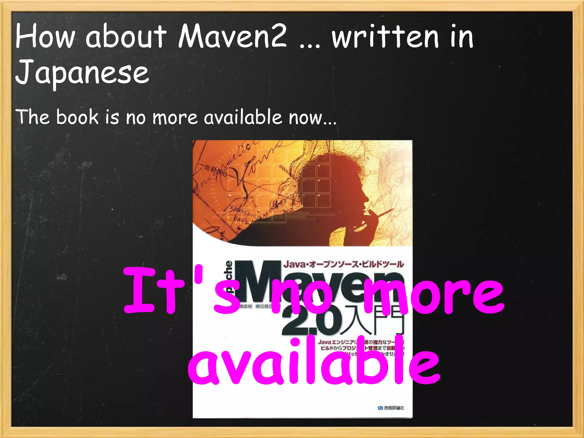 How about Maven2 ... written in
Japanese
The book is no more available now...




            It's no more
              available
 