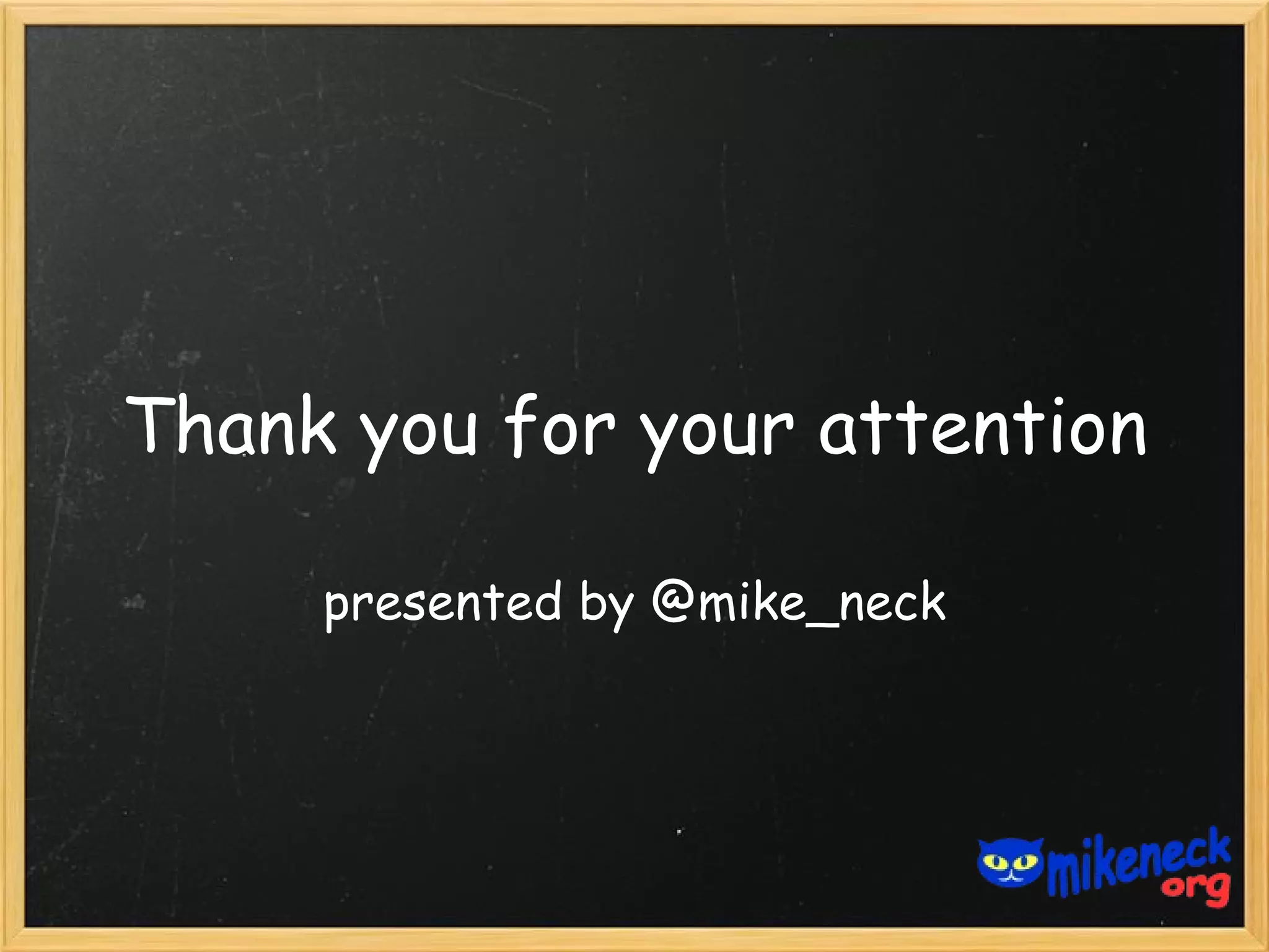 Thank you for your attention

     presented by @mike_neck
 