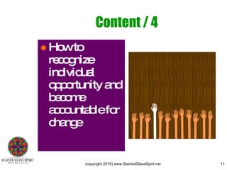 Content / 4 How to recognize individual opportunity and become  accountable  for change 