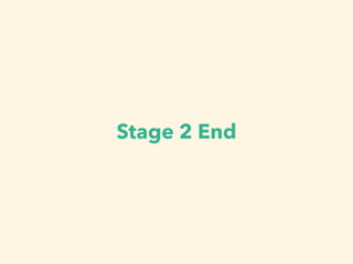 Stage 2 End 
 
