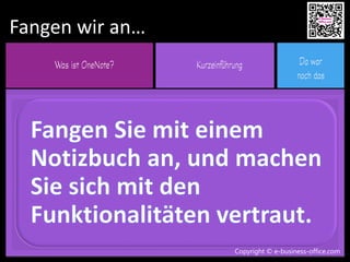 Copyright © e-business-office.com
Fangen wir an…
Copyright © e-business-office.com
 