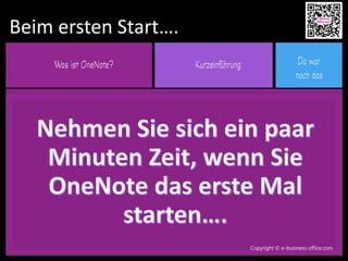 Copyright © e-business-office.com
Beim ersten Start….
Copyright © e-business-office.com
 