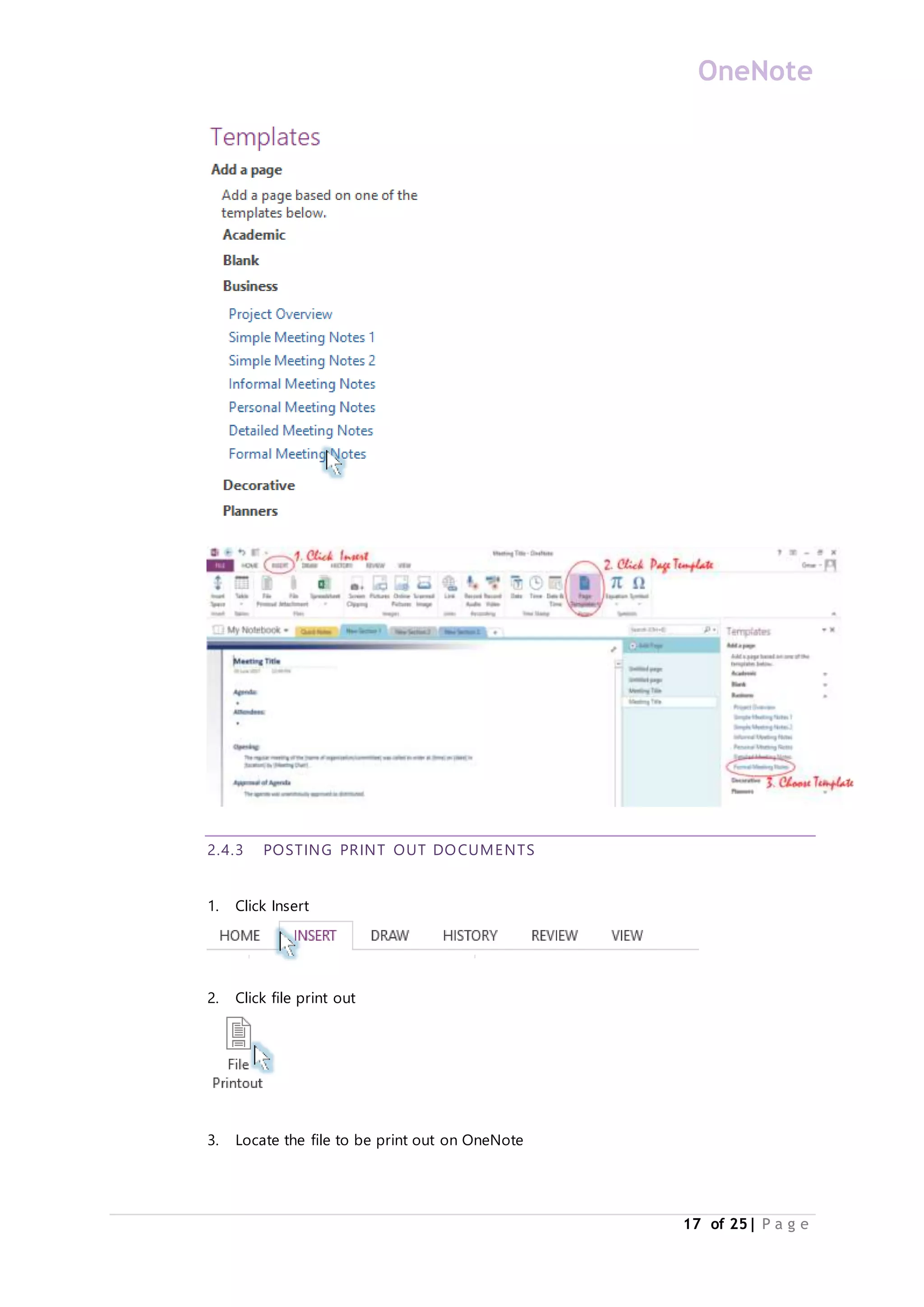 OneNote
17 of 25| P a g e
2.4.3 POSTING PRINT OUT DOCUMENTS
1. Click Insert
2. Click file print out
3. Locate the file to be print out on OneNote
 