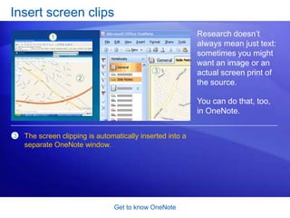 Get to know OneNoteWrite your notesWhen OneNote opens, you can start taking notes right away on the page, the blank central area in OneNote. Just click and type, or write, or draw — it really is that simple. All notes are held in note containers, which are invisible boxes that appear only when you move the cursor close to them.Here, you’ve titled your page “Plants to buy.” As soon as you click on the page and start typing your plant selections, their names appear in the note container. 