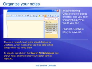 Get to know OneNoteTest 1, question 1: AnswerNothing, just type (or write). Just open OneNote and start. 