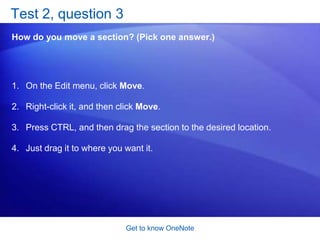 Get to know OneNoteUnfiled notesIf you’re not a natural filer, do not panic. You won’t have to search through OneNote, looking for the section you want, in each meeting you attend.Instead, you can just start taking notes, then sort them out later. There’s a section called Unfiled Notes that’s designed just for this scenario. Take notes in there, and then organize them when you have time. The Unfiled Notes section is where your screen clips and side notes go, too.