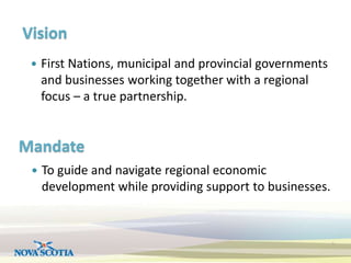 Vision 
 First Nations, municipal and provincial governments 
and businesses working together with a regional 
focus – a ...