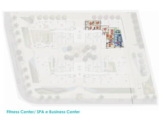 Fitness Center/ SPA e Business Center
 