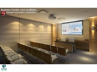 Business Center com auditório
Entregue decorada e equipada
 