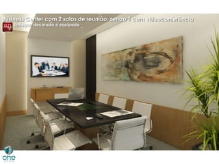 Business Center com 2 salas de reunião, sendo 1 com videoconferência
Entregue decorada e equipada
 