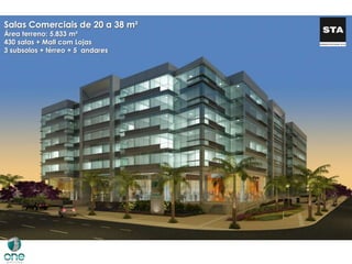 O primeiro do seu jeito no melhor do Recreio
Salas Comerciais de 20 a 38 m²
Área terreno: 5.833 m²
430 salas + Mall com Lojas
3 subsolos + térreo + 5 andares
 