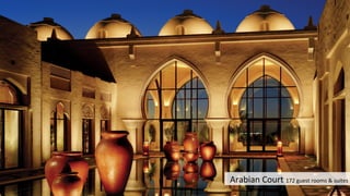 Arabian Court 172 guest rooms & suites
 