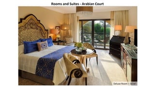 Rooms and Suites - Arabian Court
Deluxe Room – 50 m2
 