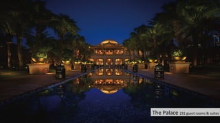 The Palace 231 guest rooms & suites
 