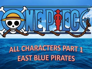 One Piece All Characters Part 1: East Blue Pirates