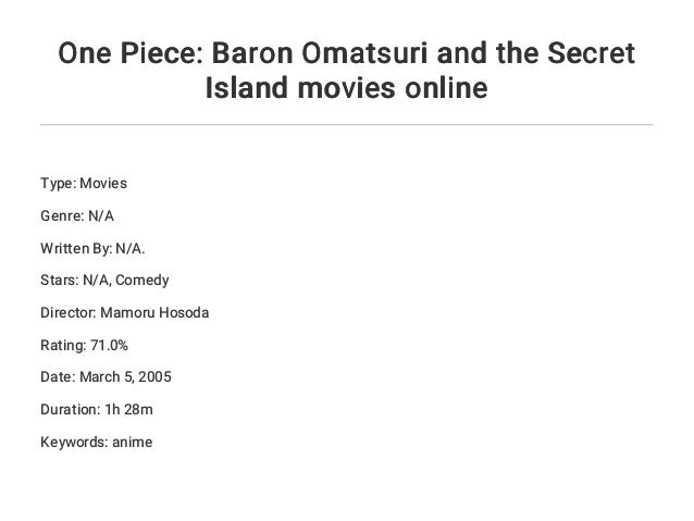One Piece Baron Omatsuri And The Secret Island Movies Online One Piece Baron Omatsuri And The Secret Island Movies Online
