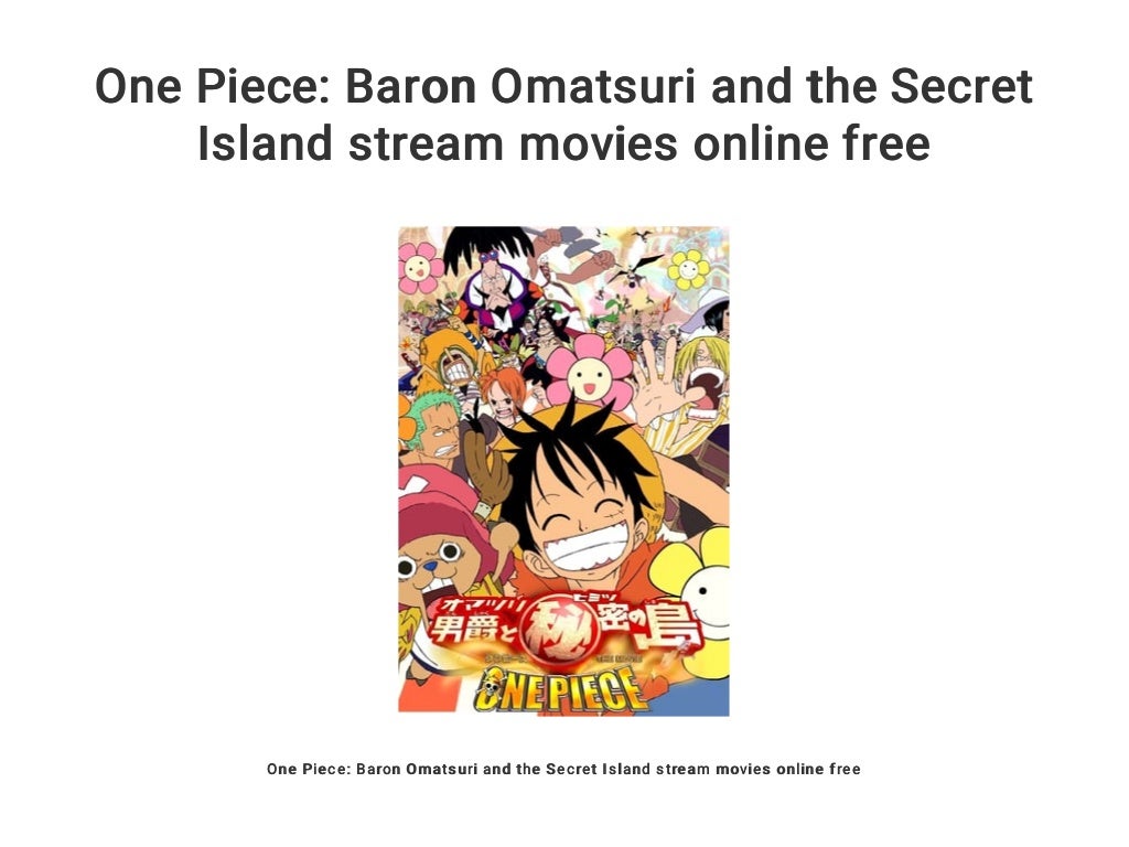 One Piece: Baron Omatsuri and the Secret Island stream movies online free