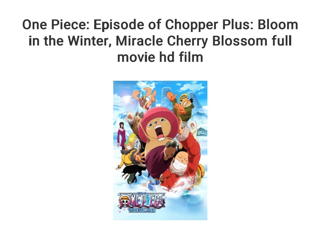 One Piece The Miracle Winter Cherry Blossom One Piece: Episode of Chopper Plus: Bloom in the Winter... Miracle