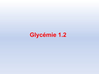 Glycémie 1.2
 