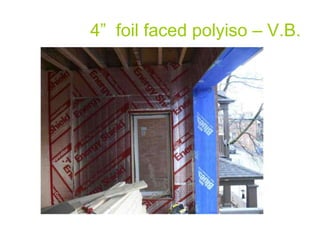 4” foil faced polyiso – V.B.
 
