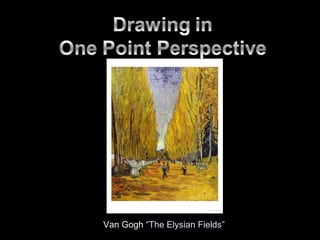Van Gogh  “The Elysian Fields” 
