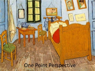 One Point Perspective
 
