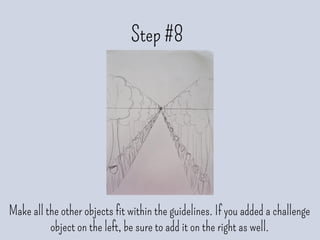 Step #8
Make all the other objects fit within the guidelines. If you added a challenge
object on the left, be sure to add it on the right as well.
 