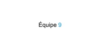 Équipe 9
 