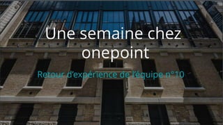 Onepoint webschool académie - retours d'experience