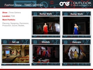 Fashion Show – TIMES GEHENA
Show : Times Gehena
Location: TGB

Ramp Walk

Ramp Walk

Models

Dancers

Work Portfolio:
Planning, Designing, Permission,
Production, Sound, Models,

Set up

35

 
