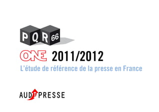 2011/2012
L’étude de référence de la presse en France
 