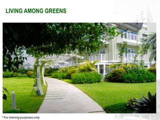 LIVING AMONG GREENS




* For training purposes only.
 