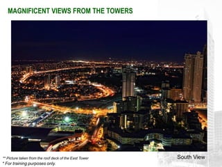 MAGNIFICENT VIEWS FROM THE TOWERS




** Picture taken from the roof deck of the East Tower   South View
* For training purposes only.
 