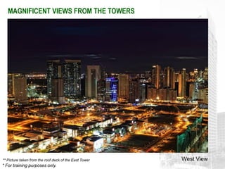 MAGNIFICENT VIEWS FROM THE TOWERS




** Picture taken from the roof deck of the East Tower   West View
* For training purposes only.
 