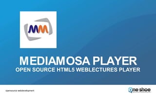 MEDIAMOSA PLAYER Open source html5 weblectures player opensourcewebdevelopment 