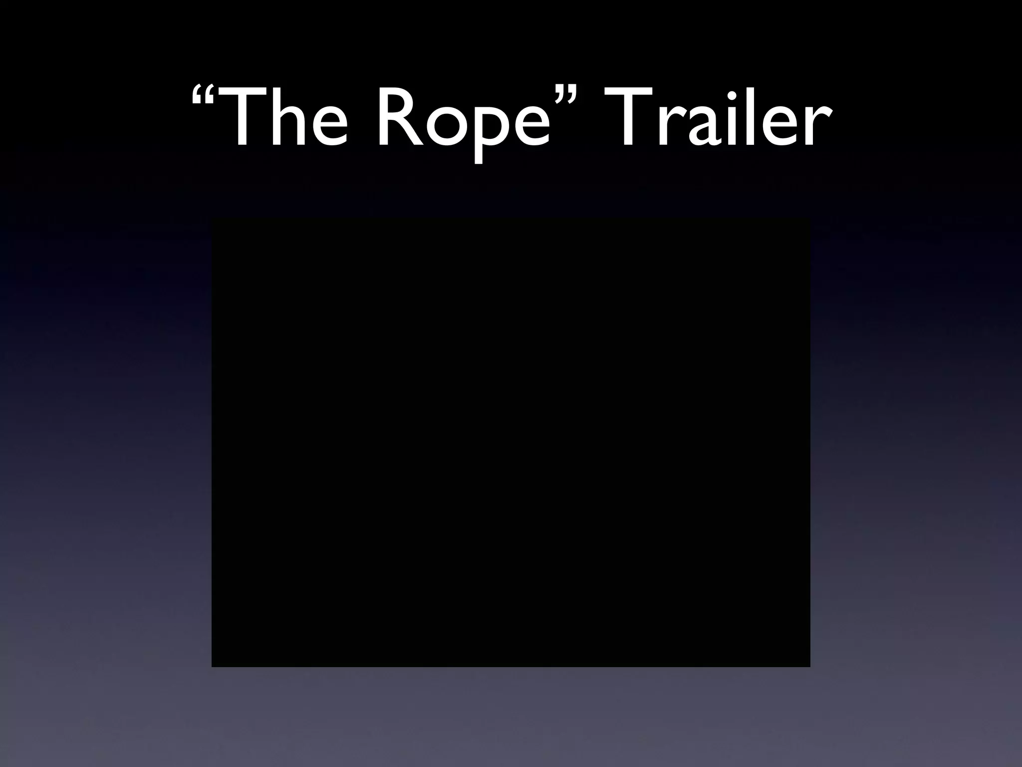 “ The Rope ”  Trailer 