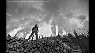 One-Shot:Climate Change, Man-1st Place Tomasz Okoniewski-titanium from the land of smoke
 