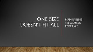 One Size Doesn't Fit All