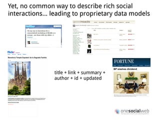 Useful extensions (Roster, PubSub, …) Doing the same in the web world requires to assemble: OpenID (identity) 
