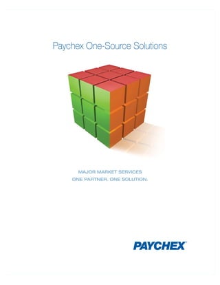 Paychex One-Source Solutions




      MAJOR MARKET SERVICES
    ONE PARTNER. ONE SOLUTION.
 