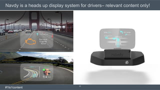 Navdy is a heads up display system for drivers– relevant content only!
23
#1to1content
 